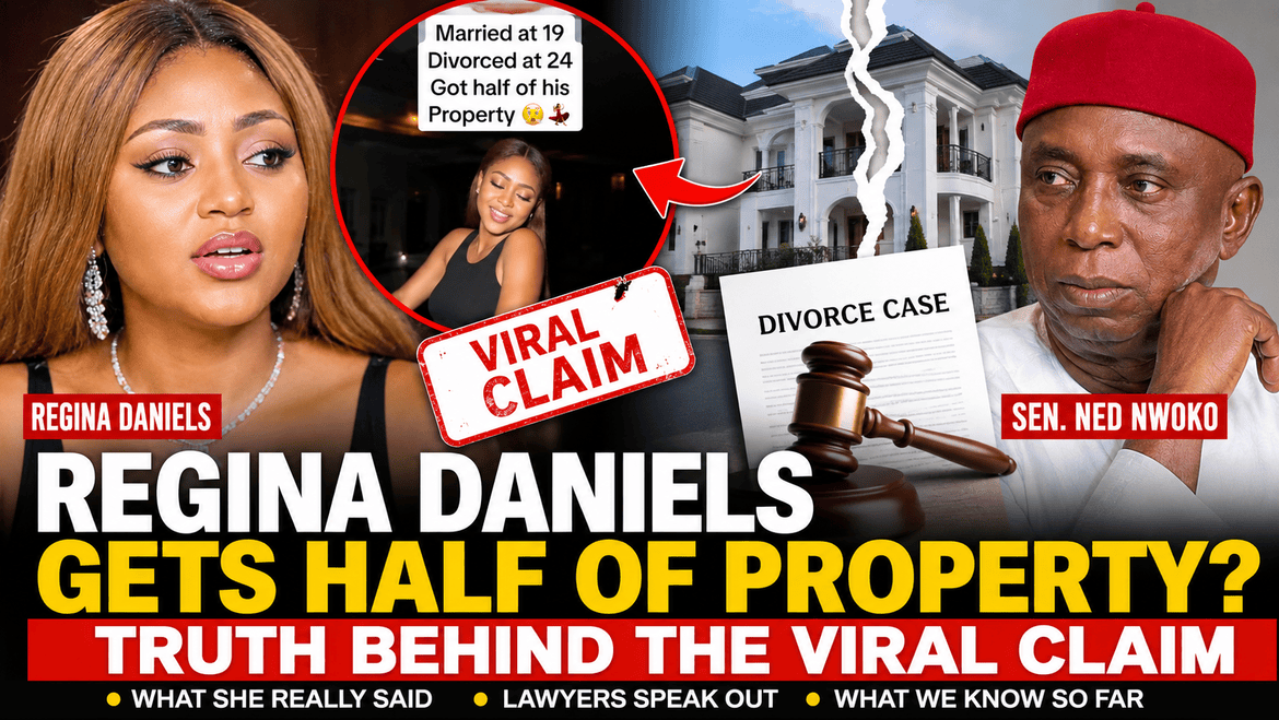 Regina Daniels 'Half of Property' Claim: What She Really Said About Ned Nwoko Divorce